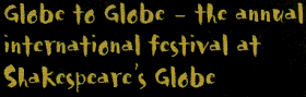 Globe to Globe - the annual international festival at Shakespeare's Globe